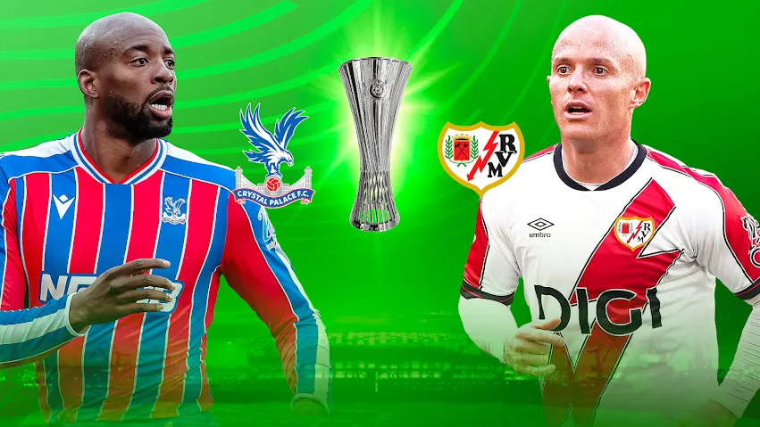 Crystal Palace vs Rayo Vallecano Conference League Final Preview